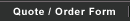 Quote / Order Form